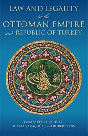 Law and Legality in the Ottoman Empire and Republic of Turkey cover image cdn