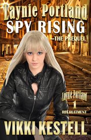 Laynie Portland, Spy Rising-The Prequel : Laynie Portland cover image cdn