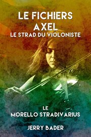 Le Fichiers Axel : Le Strad du violoniste cover image cdn