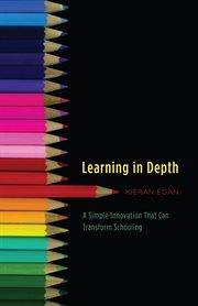Learning in Depth : A Simple Innovation That Can Transform Schooling cover image cdn