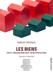 Les biens : Livre 3 - Nouveau Code civil - Loi du 4 février 2020 cover image cdn