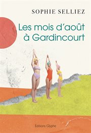 Les mois d'août à Gardincourt cover image cdn
