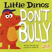 Little Dinos Don't Bully : Little Dinos cover image cdn