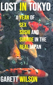 Lost in Tokyo : A Year of Sex, Sushi and Suicide in the Real Japan cover image cdn