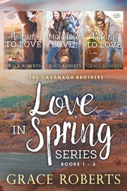 Love in Spring Series : The Cavanagh Brothers. Books #1-3. Love In Spring cover image cdn