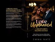 Love Unplanned : A Billionaire's Second Chance cover image cdn