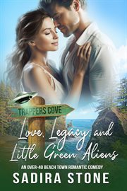 Love, legacy, and little green aliens. Trappers Cove romance cover image cdn