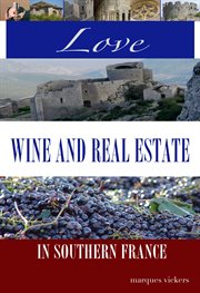 Love, Wine and Real Estate in Southern France cover image cdn