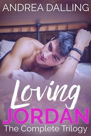Loving Jordan : The Complete Trilogy. Loving Jordan cover image cdn