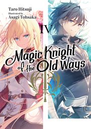 Magic Knight of the Old Ways : Volume 4 cover image cdn