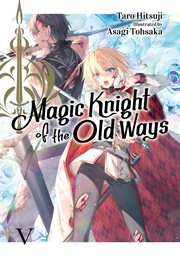 Magic Knight of the Old Ways : Volume 5 cover image cdn
