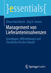 Management von Lieferanteninsolvenzen : Grundlagen, Hilfestellungen und Checklisten für den Einkauf. Essentials (German) cover image cdn