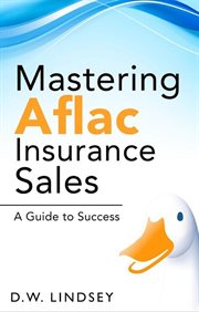 Mastering Aflac Insurance Sales : A Guide to Success cover image cdn