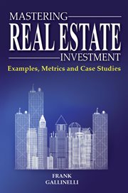 Mastering Real Estate Investment : Examples, Metrics and Case Studies cover image cdn