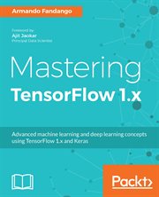 Mastering TensorFlow 1.x cover image cdn