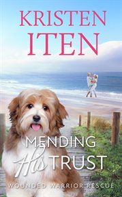 Mending His Trust : Second Chance Romance in Liberty Cove cover image cdn