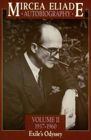 Mircea Eliade : Autobiography. Exile's Odyssey, 1937–1960 cover image cdn