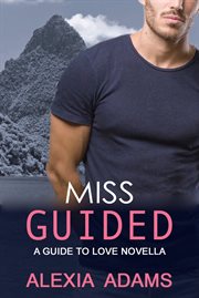 Miss Guided : A Guide to Love Novella cover image cdn