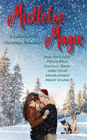 Mistletoe Magic : A Collection of Christmas Romances cover image cdn