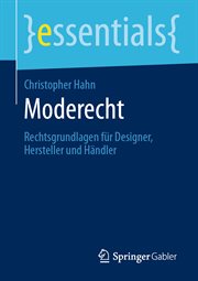 Moderecht : Rechtsgrundlagen für Designer, Hersteller und Händler. Essentials (German) cover image cdn
