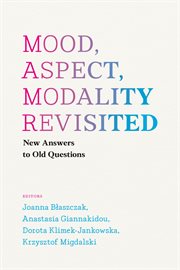 Mood, Aspect, Modality Revisited : New Answers to Old Questions cover image cdn