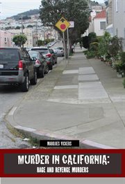 Murder in California : Rage and Revenge Murders cover image cdn