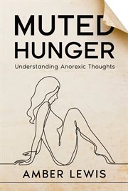 Muted Hunger : Understanding Anorexic Thoughts cover image cdn