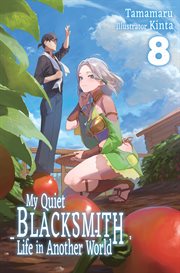 My Quiet Blacksmith Life in Another World : Volume 8 cover image cdn