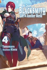My Quiet Blacksmith Life in Another World : Volume 4 cover image cdn