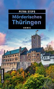 Mörderisches Thüringen : Krimis. Journalistin Adina Pfefferkorn cover image cdn