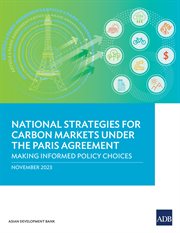 National Strategies for Carbon Markets under the Paris Agreement : Making Informed Policy Choices cover image cdn