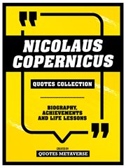 Nicolaus Copernicus : Quotes Collection. Biography, Achievements And Life Lessons cover image cdn