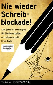 Nie wieder Schreibblockade : 120 geniale Schreibtipps für Studienarbeiten und wissenschaftliche Texte (das perfekte Buch für jede cover image cdn