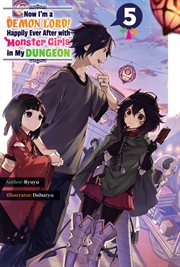 Now I'm a Demon Lord! Happily Ever After With Monster Girls in My Dungeon : Volume 5 cover image cdn