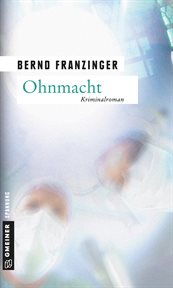Ohnmacht : Tannenbergs dritter Fall. Kommissar Wolfram Tannenberg cover image cdn