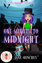 One Minute to Midnight : Magic and Mayhem Universe. Midnight Chronicles cover image cdn
