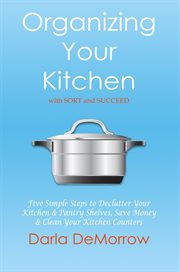 Organizing Your Kitchen with SORT and Succeed cover image cdn