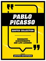 Pablo Picasso : Quotes Collection. Biography, Achievements And Life Lessons cover image cdn
