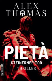 Pietà : Steinerner Tod. Thriller. Kommissare Magnus Böhm und Annetta Niedlich cover image cdn