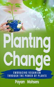 Planting Change : Embracing Change Through the Power of Plants cover image cdn