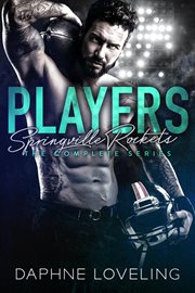 Players : The Complete Series. Books #1-3. Springville Rockets Sports Romance cover image cdn