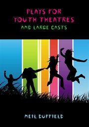 Plays for Youth Theatres and Large Casts cover image cdn