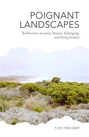 Poignant Landscapes : Reflections on Pain, Beauty, Belonging, and Being Human cover image cdn