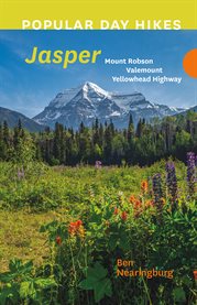 Popular Day Hikes : Jasper. Mount Robson, Valemount, Yellowhead Highway. Popular Day Hikes cover image cdn