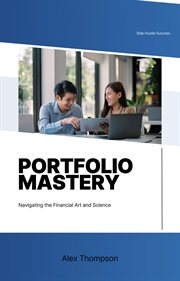 Portfolio Mastery : Navigating the Financial Art and Science cover image cdn