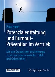 Potenzialentfaltung und Burnout-Prävention im Vertrieb : Mit den Grundsätzen des Leistungssports zur Balance zwischen Erfolg und Gelassenheit cover image cdn