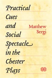 Practical Cues and Social Spectacle in the Chester Plays cover image cdn