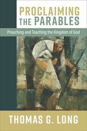 Proclaiming the Parables : Preaching and Teaching the Kingdom of God cover image cdn