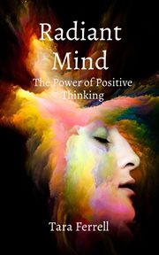 Radiant Mind : The Power of Positive Thinking cover image cdn