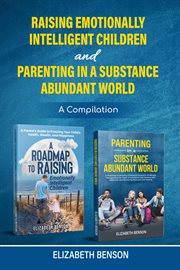 Raising Emotionally Intelligent Children and Parenting in a Substance Abundant World cover image cdn